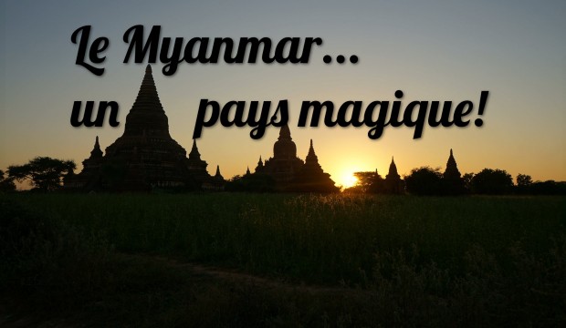 Le Myanmar, un pays tellement…